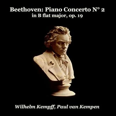 Beethoven: Piano Concerto No. 2 (In B flat major, op.19) 專輯 Paul van Kempen/Wilhelm Kempff