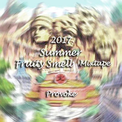 Fruity Smell Mixtape 專輯 Provoke