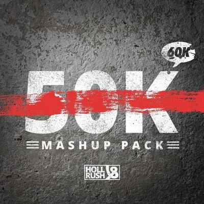 50K Mashup Pack 專輯 Holl & Rush/Sick Individuals