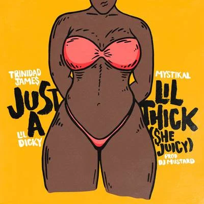 Just A Lil Thick (She Juicy) 專輯 Trinidad James