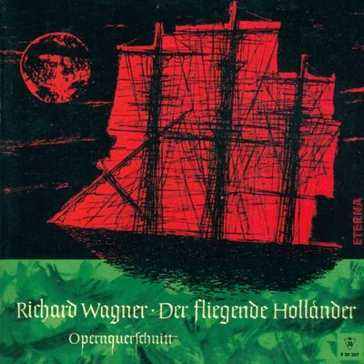 Richard Wagner: Fliegende Hollander (Der) [The Flying Dutchman] [Opera Excerpts] [Konwitschny] 專輯 Franz Konwitschny