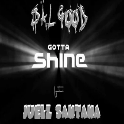 Gotta Shine (feat. Juelz Santana) 專輯 Juelz Santana/Ike Eyes/Donna Hunter/JR Writer/Camron