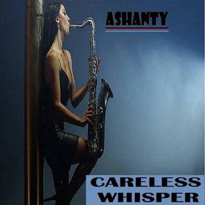 CARELESS WHISPER 专辑 DJ Kim/Ashanty