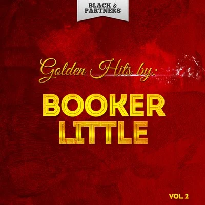 Golden Hits By Booker Little Vol. 2 专辑 Art Davis/Booker Little/Ray Draper/George Coleman/Max Roach