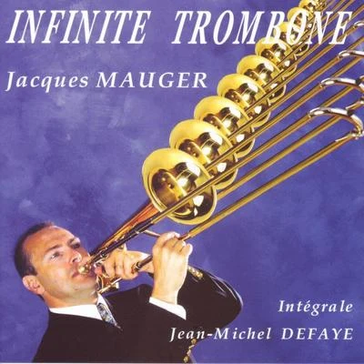 Jacques Mauger : Infinite Trombone 專輯 Jacques Mauger