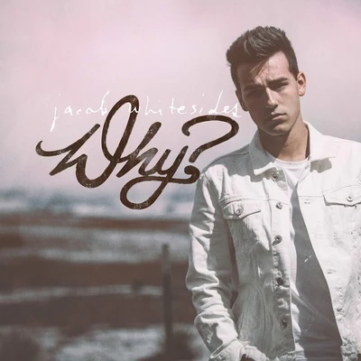 Why? 专辑 Jacob Whitesides