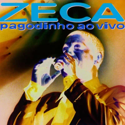 Zeca Pagodinho Ao Vivo 专辑 Zeca Pagodinho/Época de Ouro/MPB-4/Sombrinha/Claudio Lins