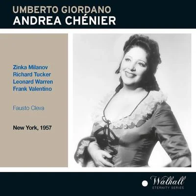 GIORDANO, U.: Andrea Chénier [Opera] (Milanov, Tucker, Warren, Valentino, Metropolitan Opera Chorus and Orchestra, Cleva) (1957) 專輯 Johanna Gadski/Alfred Hertz/Metropolitan Opera Orchestra