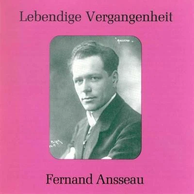 Lebendige Vergangenheit - Fernand Ansseau 专辑 Vanni-Marcoux/Fernand Ansseau/Lucien Muratore