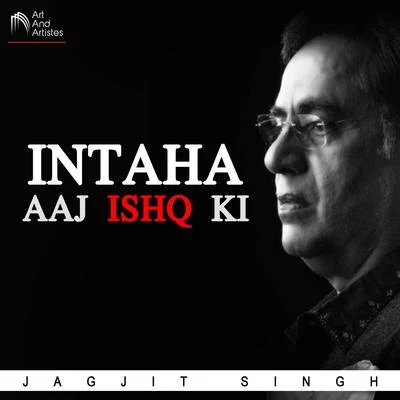 Intaha Aaj Ishq Ki 专辑 Jagjit Singh