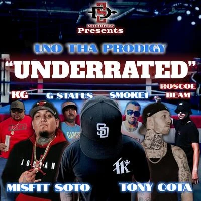 Underrated (feat. Misfit Soto, Roscoe Beam, Tony Cota, KG, Smoke1 & G Status) 專輯 KG/Metrik/UMAN/Smooth/The Ian Carey Project