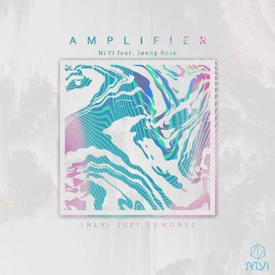 Amplifier- Jonny Rose (2021 NLVi Rework) 专辑 Jonny Rose