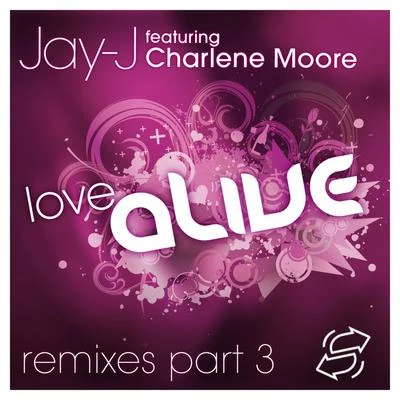 Love Alive Remixes Part 3 专辑 Jay-J