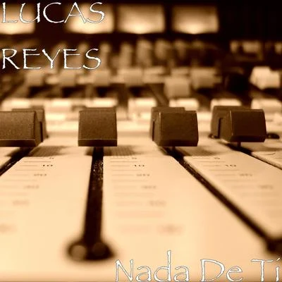 Nada de Ti 專輯 Lucas Reyes