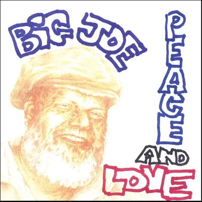 Peace and Love 专辑 Big Poppa/Big Joe/Hootie Hood/Dalton Parish