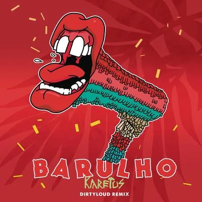 Barulho (Dirtyloud Remix) 專輯 Pongolove/karetus