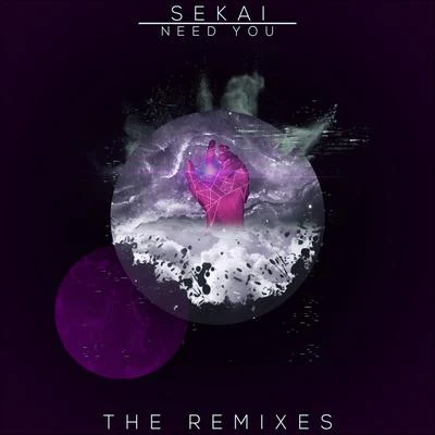 Need You (The Remixes) 专辑 Sekai