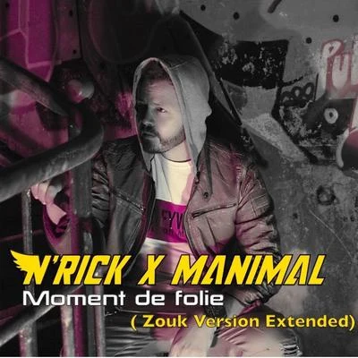 Moment de folie (Zouk Version Extended) 專輯 Manimal