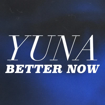 YUNAUsher Better Now