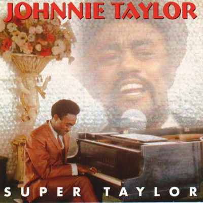 Johnnie Taylor Super Taylor