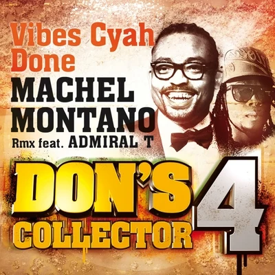 Vibes Cyah Done (Remix) (Dons Collector, Vol. 4) 專輯 Machel Montano/Angela Hunte