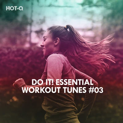 Do It! Essential Workout Tunes, Vol. 03 專輯 Hot-Q/Fokus