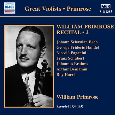 William PrimroseJohann Sebastian BachGregor PiatigorskyJascha Heifetz PRIMROSE, William: Recital, Vol. 2 (1939-1952)