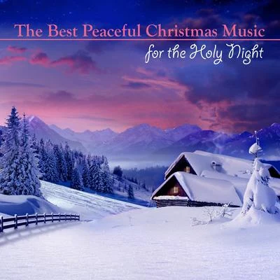 The Best Peaceful Christmas Music for the Holy Night 专辑 Christmas Music