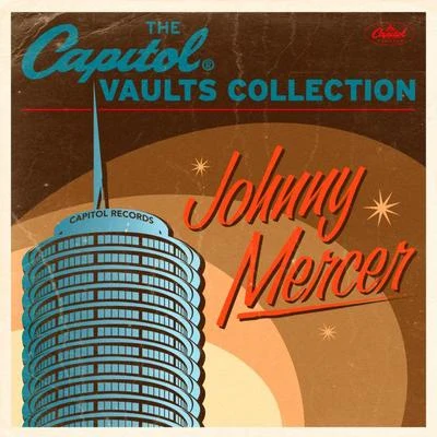 The Capitol Vaults Collection 专辑 Johnny Mercer