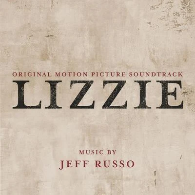 Lizzie (Original Motion Picture Soundtrack) 专辑 Jeff Russo