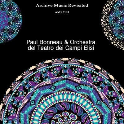 Paul Bonneau & Orchestra del Teatro dei Campi Elisi 專輯 Paul Bonneau