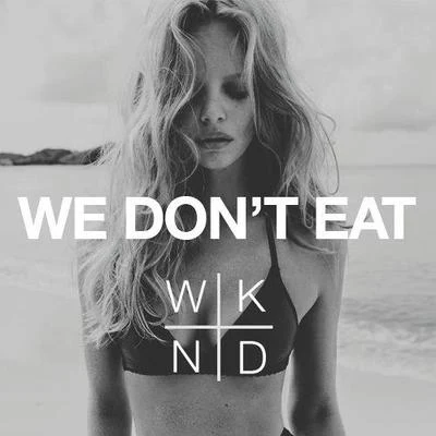 We Dont Eat 專輯 SAINT WKND/I Salute/R.O/Point Point/Denai Moore