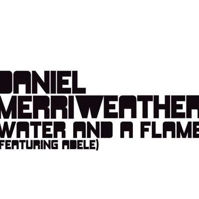 Daniel MerriweatherWiley Water And A Flame