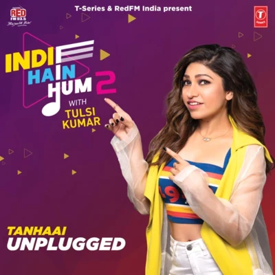 Tulsi KumarMillind Gaba Tanhaai Unplugged (From "Indie Hain Hum 2 With Tulsi Kumar")