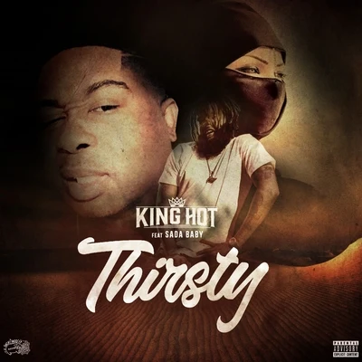 Thirsty (feat. Sada Baby) 专辑 King Hot