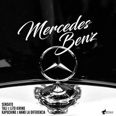 Sensato Mercedes Benz (feat. Tali, Lito Kirino, Kapuchino & Nano La Diferencia)