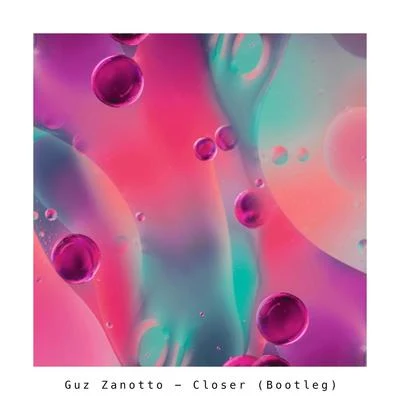 Closer (Bootleg) 專輯 Guz Zanotto/Andrea Damante/Yves V