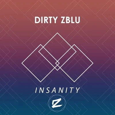 Dirty Zblu Insanity