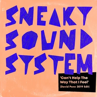 Cant Help The Way That I Feel (David Penn 2019 Edit) 專輯 Sneaky Sound System