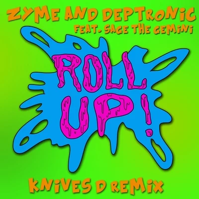 Zyme Roll Up (feat. Sage The Gemini) [Knives D Remix] - Single