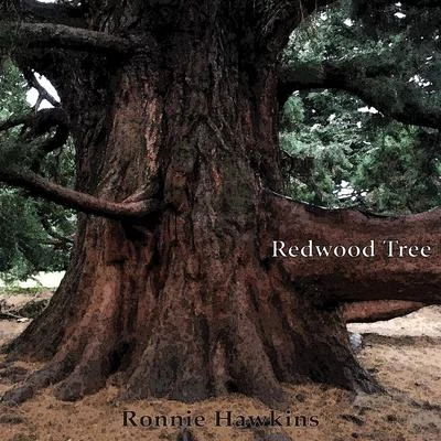 Ronnie Hawkins Redwood Tree