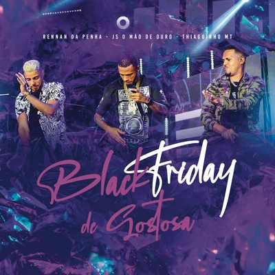 Black Friday de Gostosa (Ao Vivo) 專輯 Wynnie/JS o Mão de Ouro/Robertinho