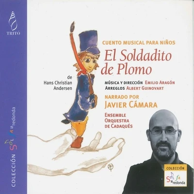 Emilio Aragón: El Soldadito de Plomo 專輯 Ensemble Orquestra De Cadaqués/Leonor Watling/Vasily Petrenko