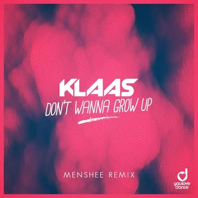 Dont Wanna Grow Up 專輯 Klaas/DJ Khaled/Afrojack/Pulsedriver/DJ Gollum