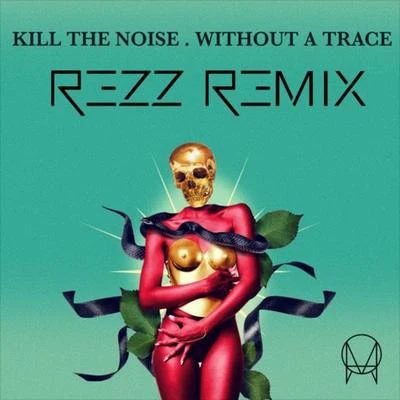 Without A Trace (REZZ Remix) 專輯 REZZ