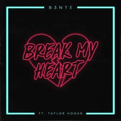 Break My Heart (feat. Taylor Hogan) 專輯 B3nte/ZAP/Süd