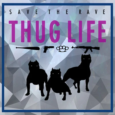 Thug Life - Single 專輯 Save The Rave/Beauty Brain/GrotèsqueClub/Ninja Kore