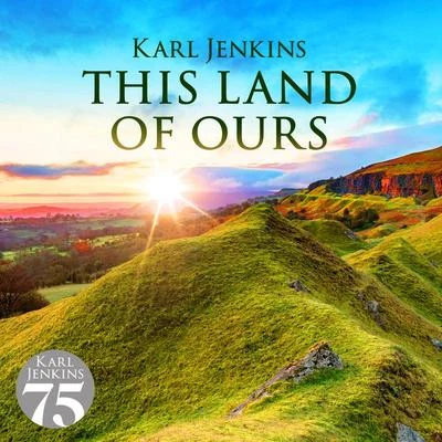 This Land Of Ours 專輯 Karl Jenkins