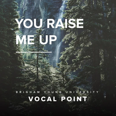 You Raise Me Up 專輯 BYU Vocal Point