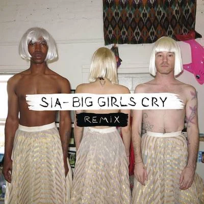 SiaCesqeauxDavid Guetta Big Girls Cry (Remixes)